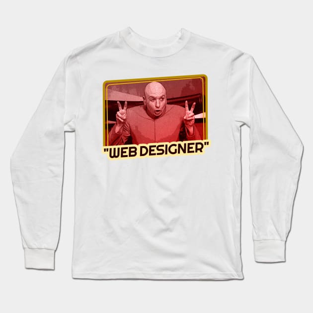 "Web Designer" Long Sleeve T-Shirt by JaMaX